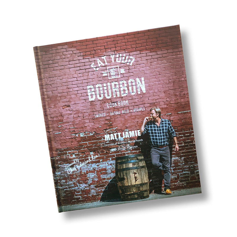 Eat Your Bourbon Cookbook by Bourbon Barrel